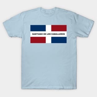 Santiago de los Caballeros City in Dominican Republic Flag T-Shirt